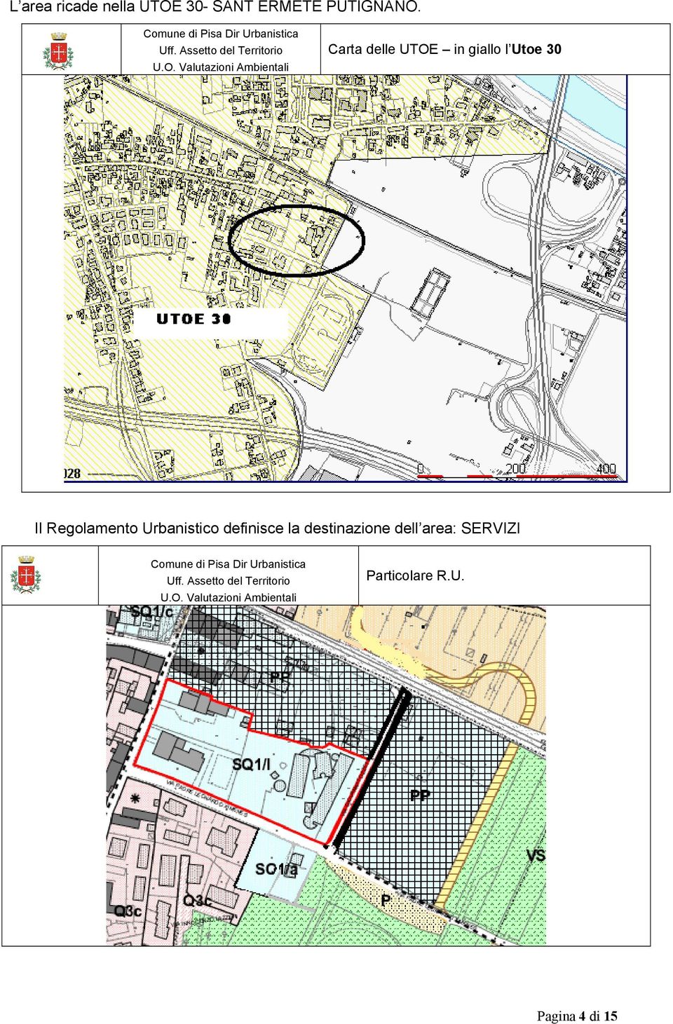 Valutazioni Ambientali Carta delle UTOE in giallo l Utoe 30 Il Regolamento Urbanistico