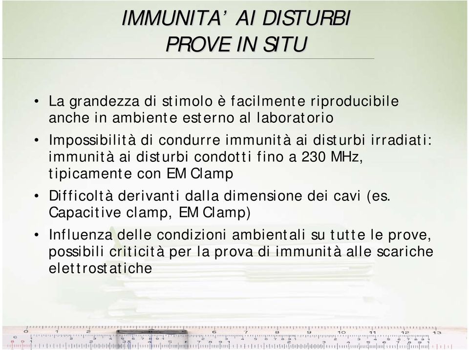 tipicamente con EM Clamp Difficoltà derivanti dalla dimensione dei cavi (es.