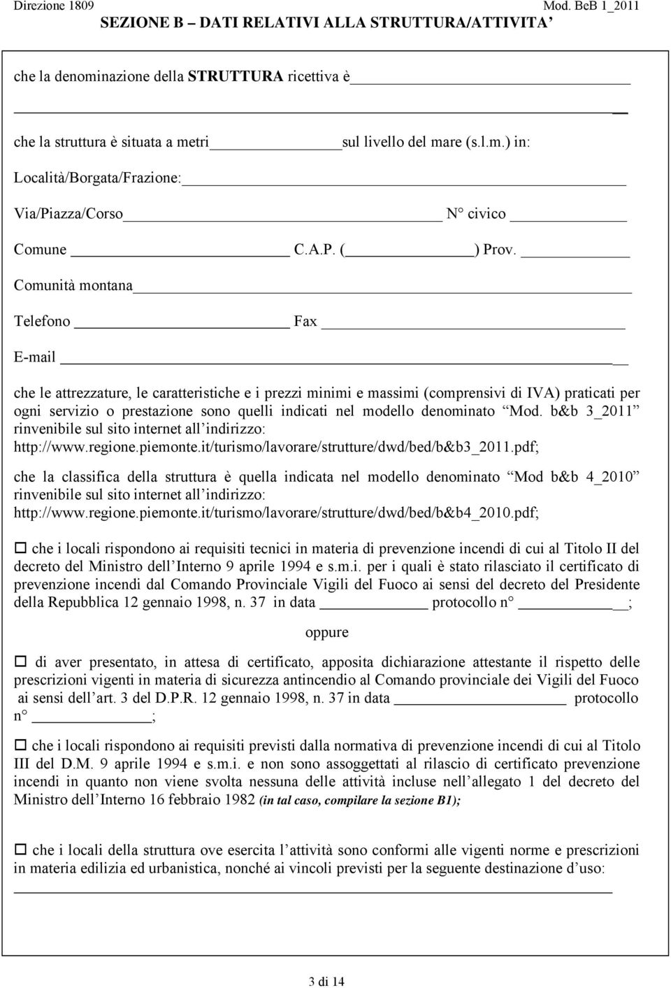 Comunità montana Telefono Fax _ che le attrezzature, le caratteristiche e i prezzi minimi e massimi (comprensivi di IVA) praticati per ogni servizio o prestazione sono quelli indicati nel modello