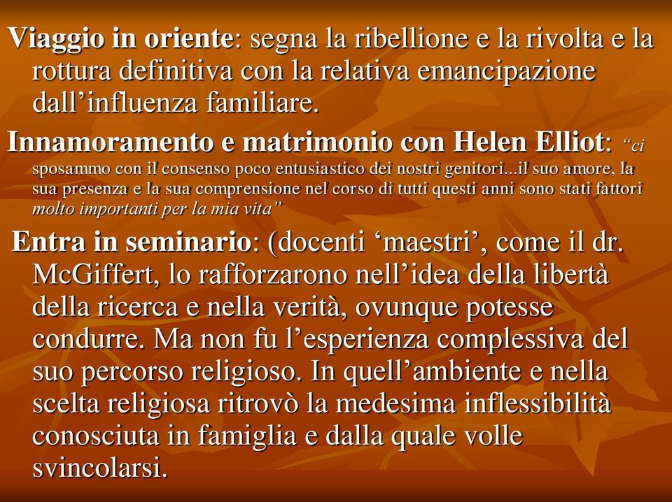 ..il suo amore, la sua presenza e la sua comprensione nel corso di tutti questi anni sono stati fattori molto importanti per la mia vita Entra in seminario: (docenti maestri, come il dr.