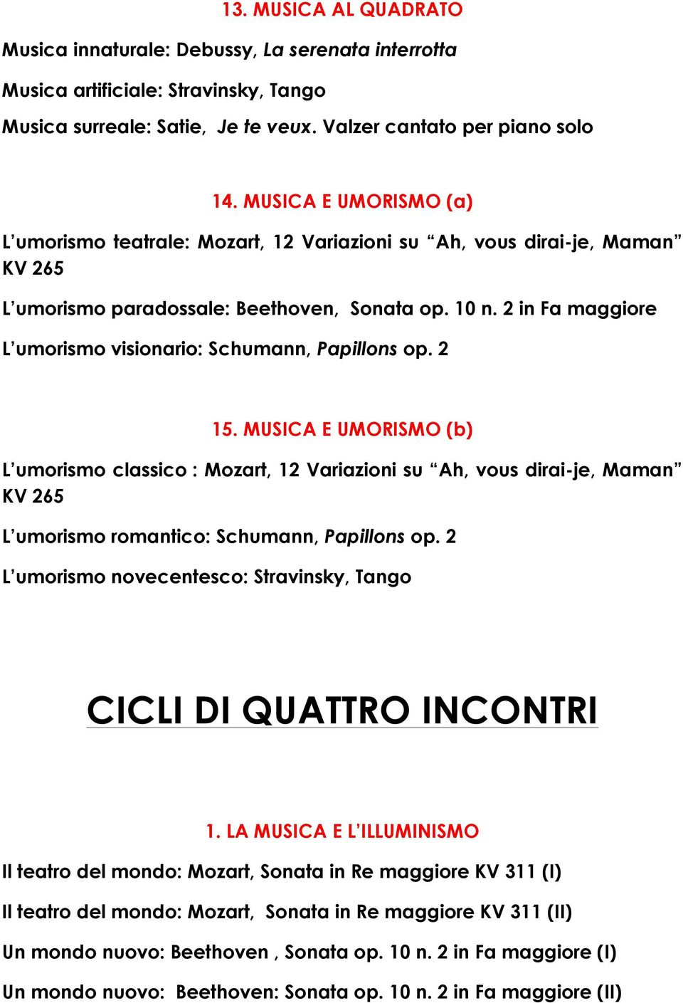 2 in Fa maggiore L umorismo visionario: Schumann, Papillons op. 2 15.