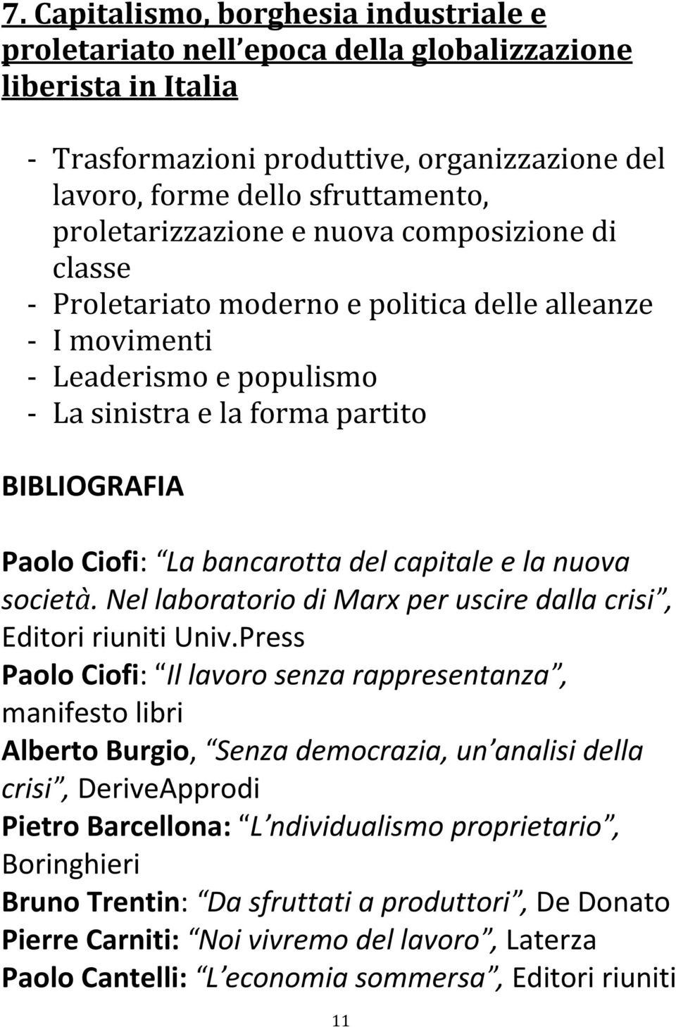 capitale e la nuova società. Nel laboratorio di Marx per uscire dalla crisi, Editori riuniti Univ.