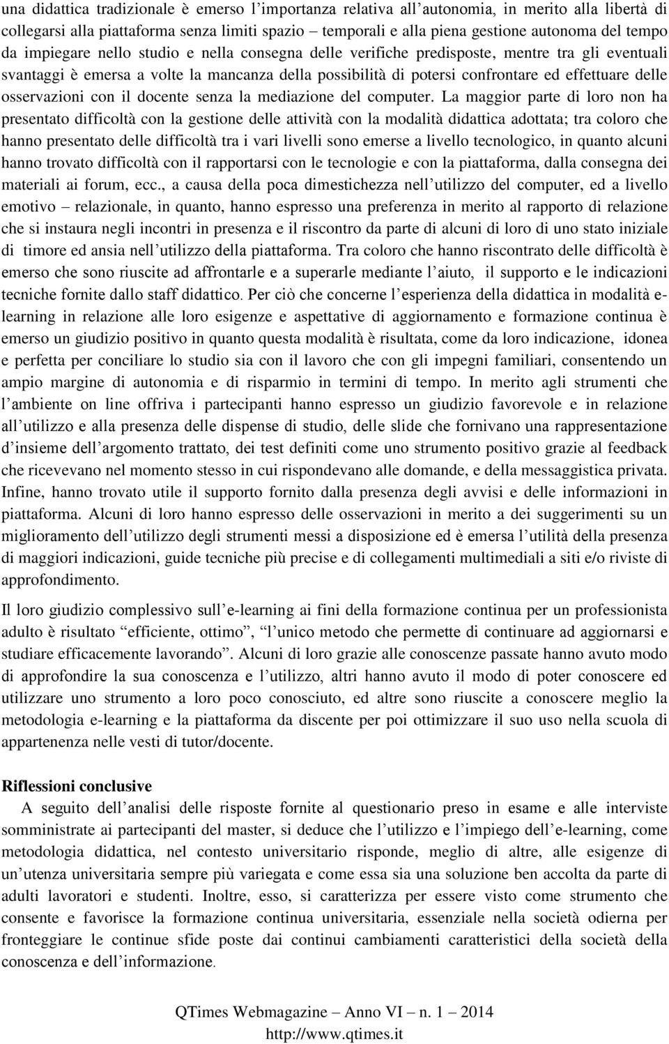 osservazioni con il docente senza la mediazione del computer.