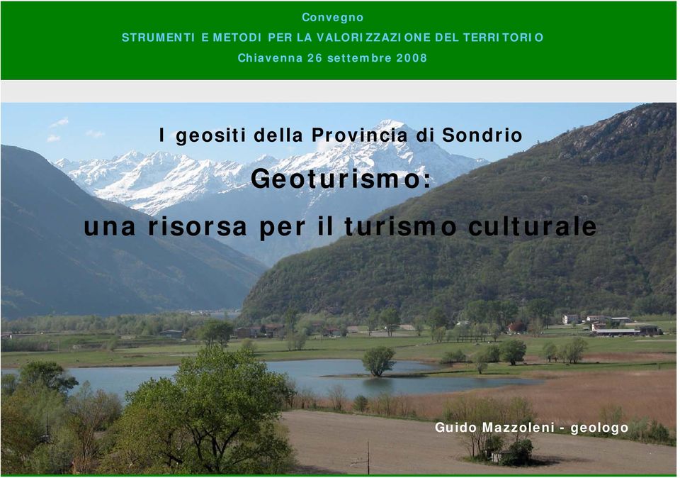 geositi della Provincia di Sondrio Geoturismo: una