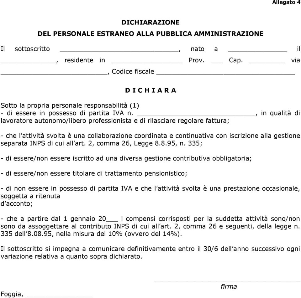 , in qualità di lavoratore autonomo/libero professionista e di rilasciare regolare fattura; - che l attività svolta è una collaborazione coordinata e continuativa con iscrizione alla gestione