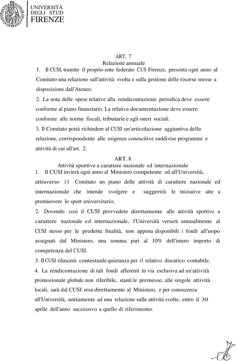 La nota delle spese relative alla rendicontazione periodica deve essere conforme al piano finanziario.