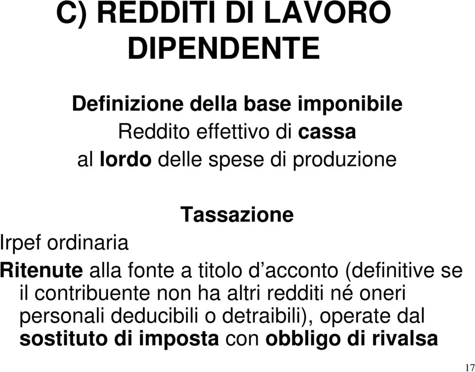 a titolo d acconto (definitive se il contribuente non ha altri redditi né oneri