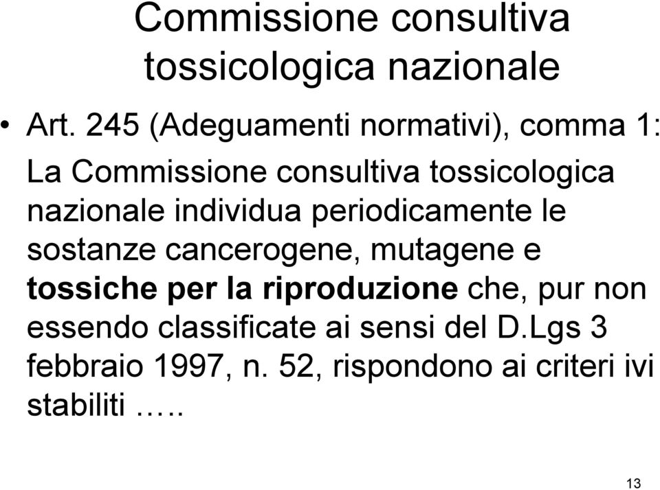 nazionale individua periodicamente le sostanze cancerogene, mutagene e tossiche per la