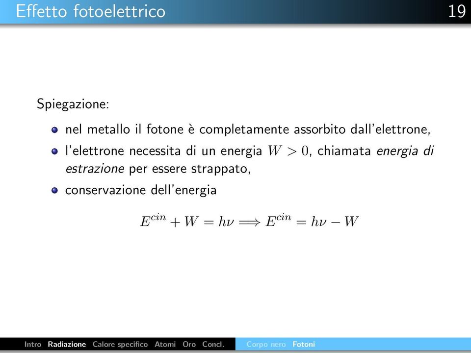 energia di estrazione per essere strappato, conservazione dell energia E cin + W