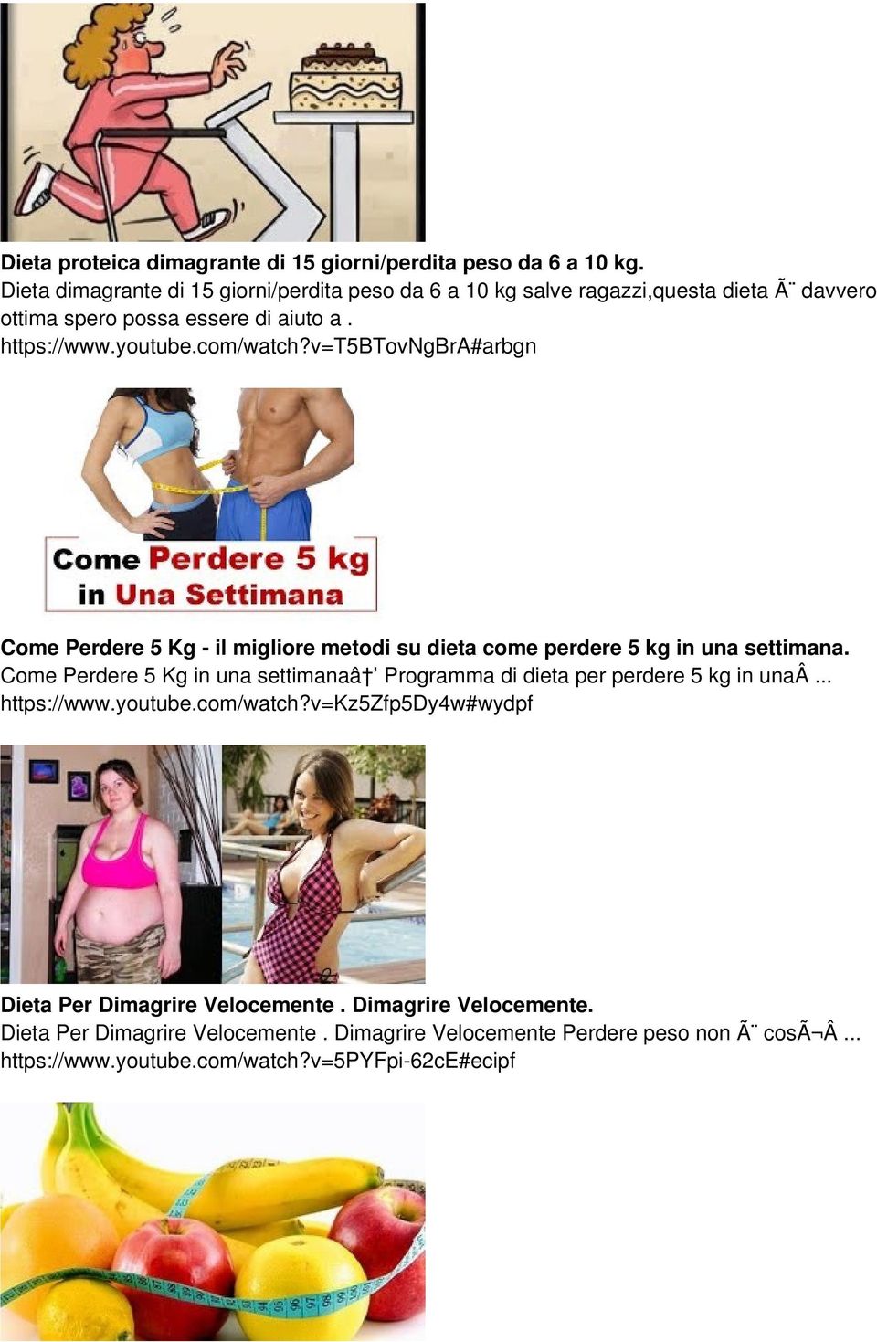 v=t5btovngbra#arbgn Come Perdere 5 Kg - il migliore metodi su dieta come perdere 5 kg in una settimana.