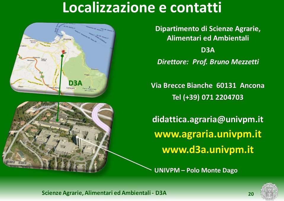 Bruno Mezzetti D3A Via Brecce Bianche 60131 Ancona Tel (+39) 071