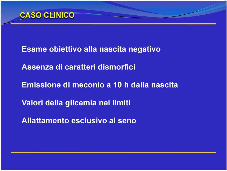 Emissione di meconio a 10 h dalla nascita