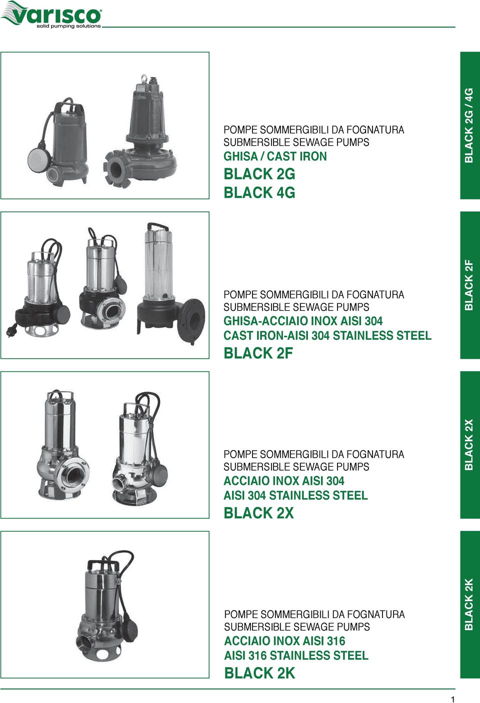 BLACK F POMPE SOMMERGIBILI DA FOGNATURA SUBMERSIBLE SEWAGE PUMPS ACCIAIO INOX AISI 3 AISI 3 STAINLESS STEEL BLACK X