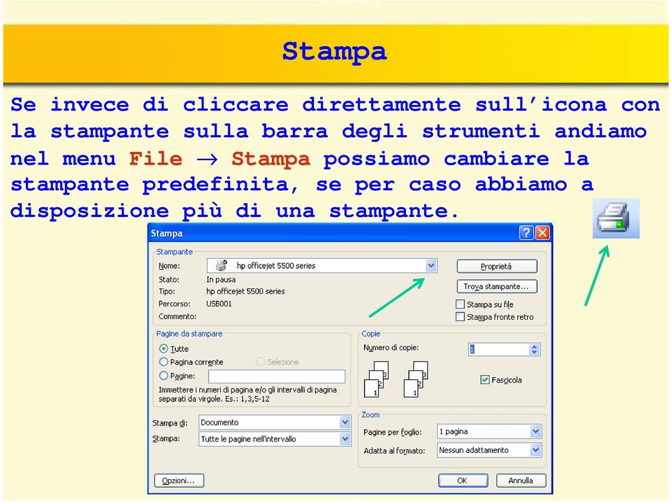 menu File Stampa possiamo cambiare la stampante