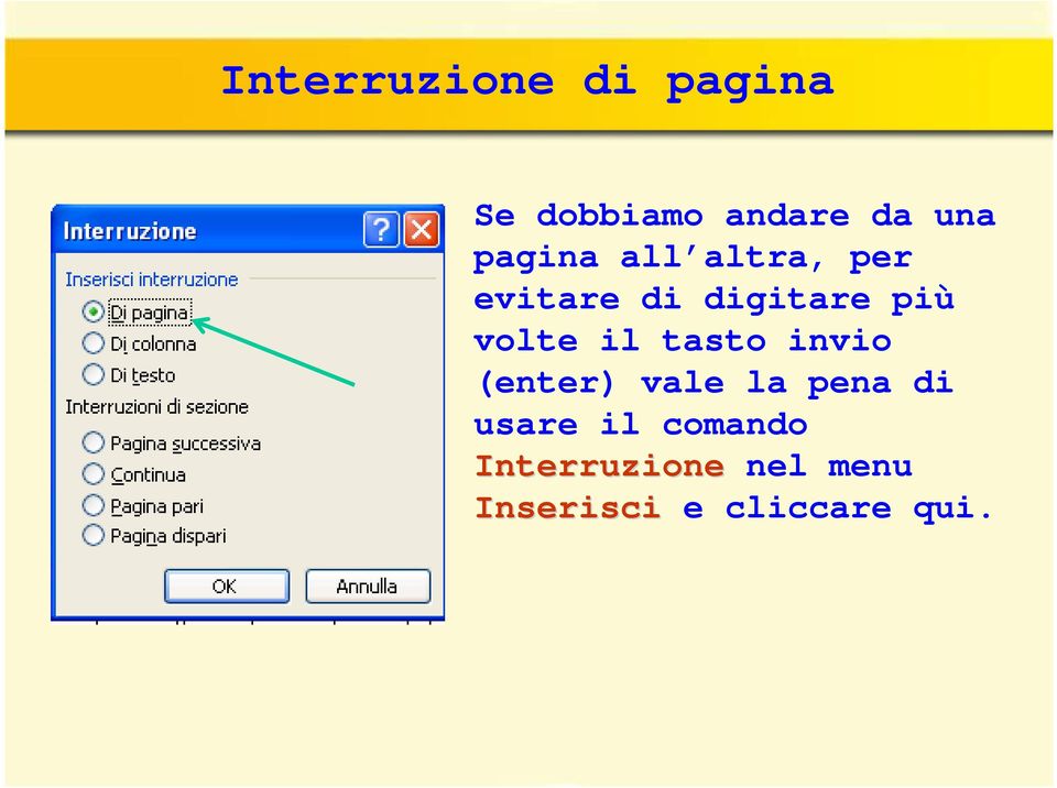 volte il tasto invio (enter) vale la pena di usare