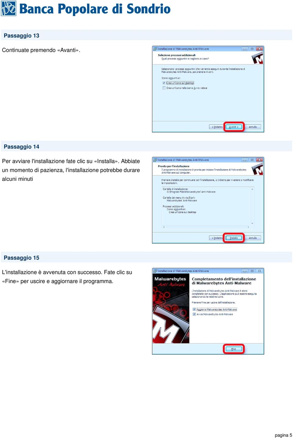 Abbiate un momento di pazienza, l'installazione potrebbe durare alcuni