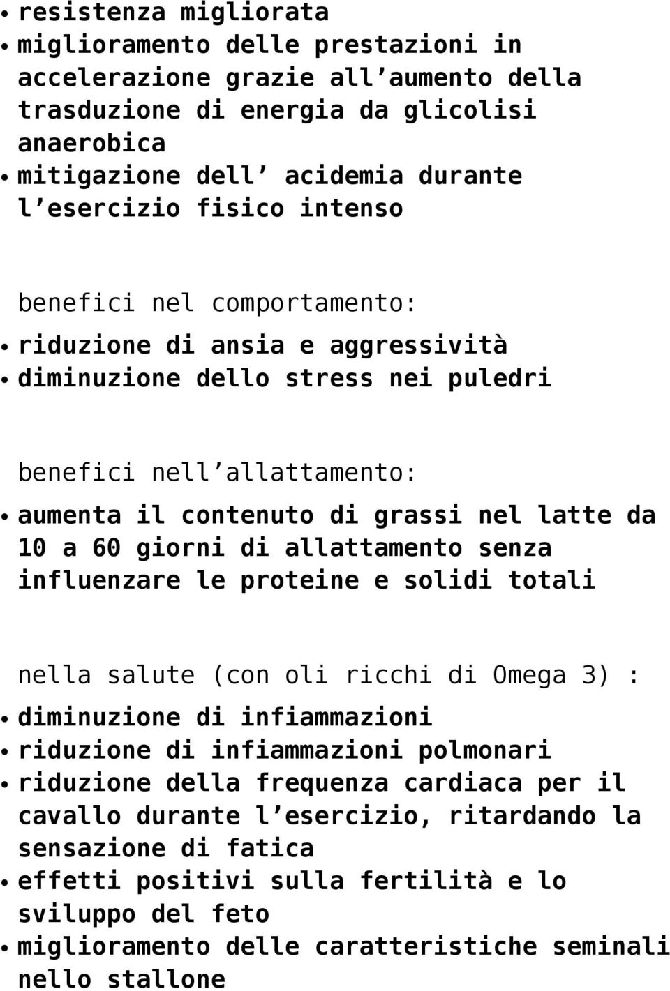 di allattamento senza influenzare le proteine e solidi totali nella salute (con oli ricchi di Omega 3) : diminuzione di infiammazioni riduzione di infiammazioni polmonari riduzione della