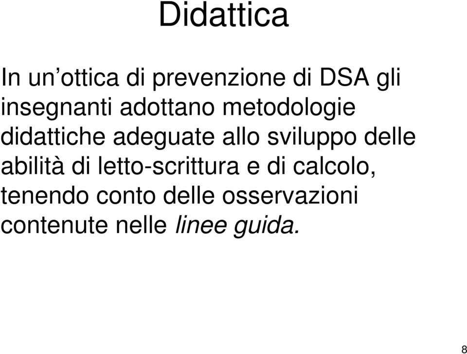 sviluppo delle abilità di letto-scrittura e di calcolo,