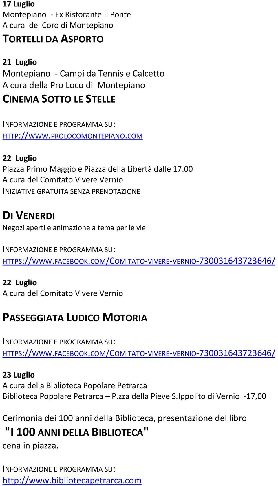 COM/COMITATO-VIVERE-VERNIO-730031643723646/ 22 Luglio A cura del Comitato Vivere Vernio PASSEGGIATA LUDICO MOTORIA HTTPS://WWW.FACEBOOK.