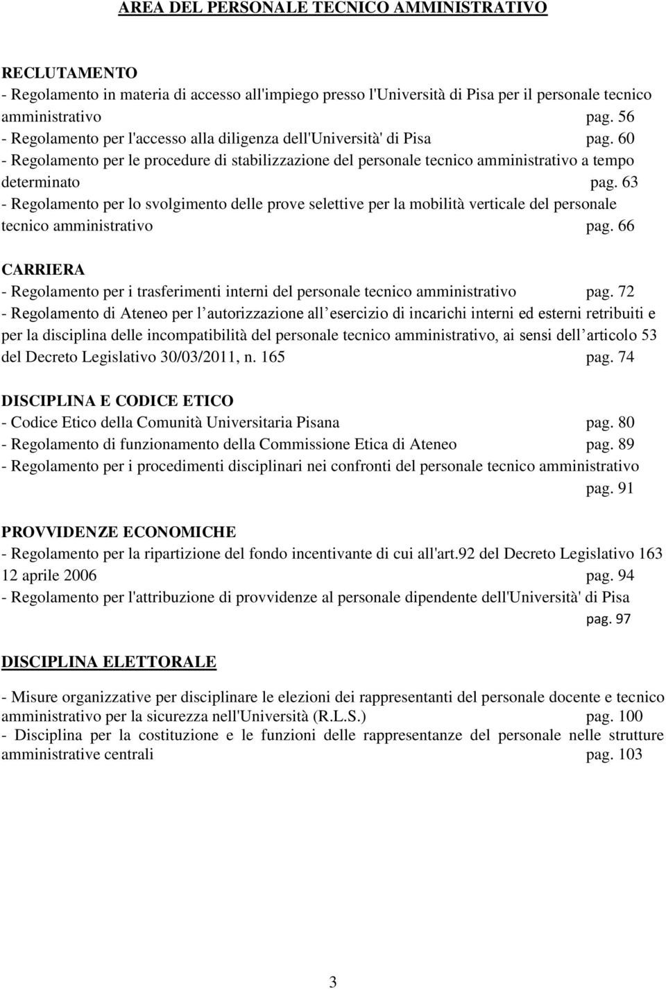 63 - Regolamento per lo svolgimento delle prove selettive per la mobilità verticale del personale tecnico amministrativo pag.