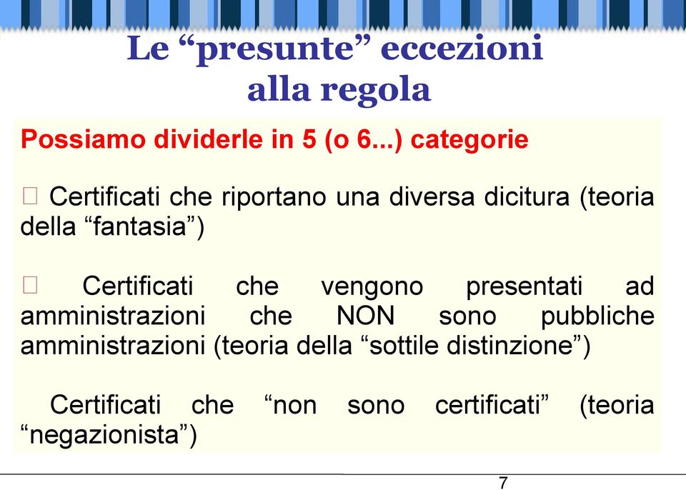 fantasia ) Certificati che vengono presentati ad amministrazioni che NON