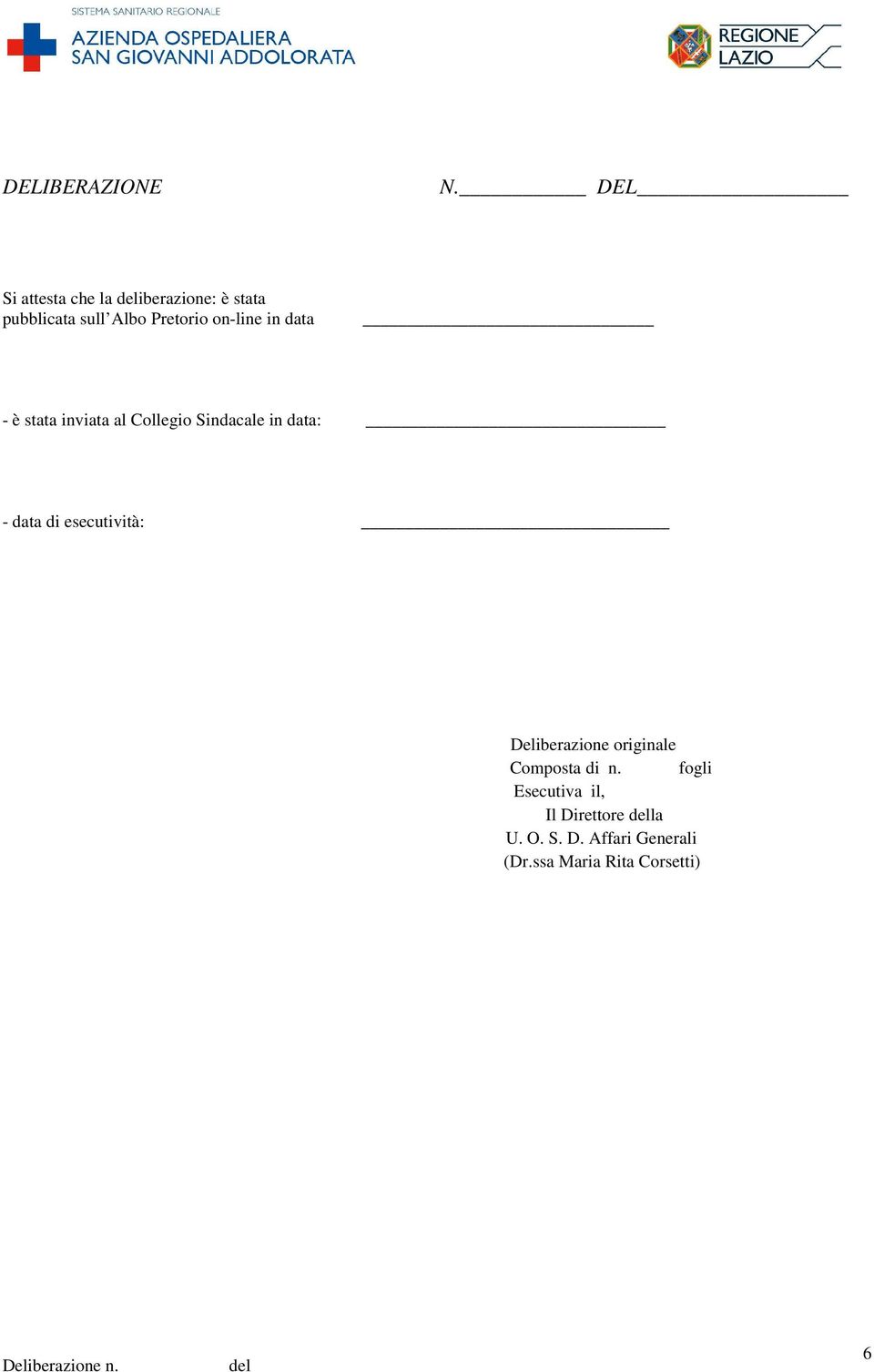 on-line in data - è stata inviata al Collegio Sindacale in data: - data di