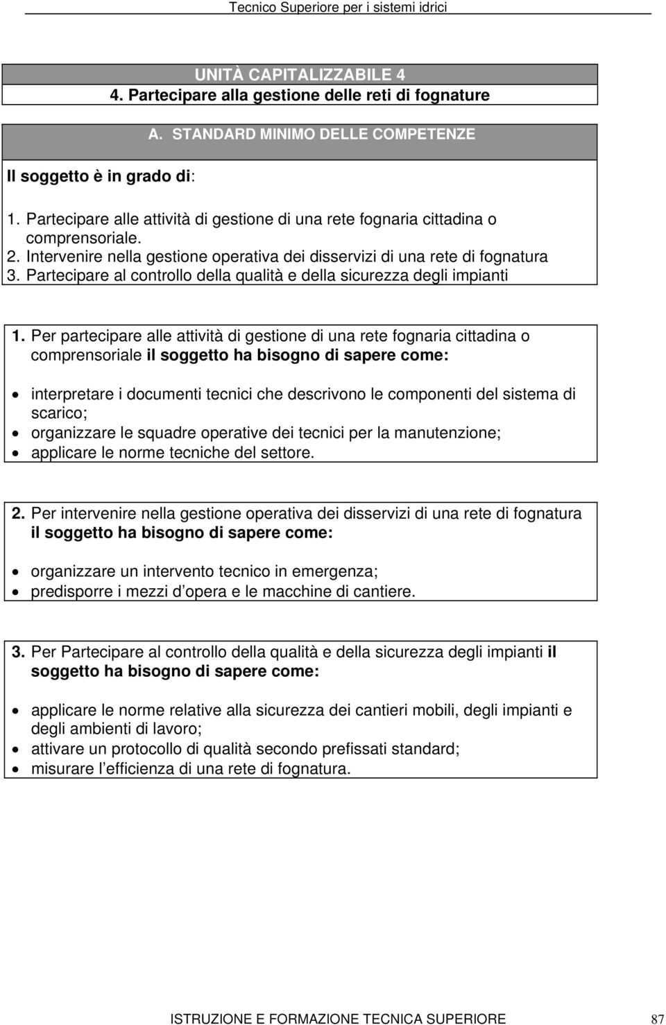 Partecipare al controllo della qualità e della sicurezza degli impianti 1.