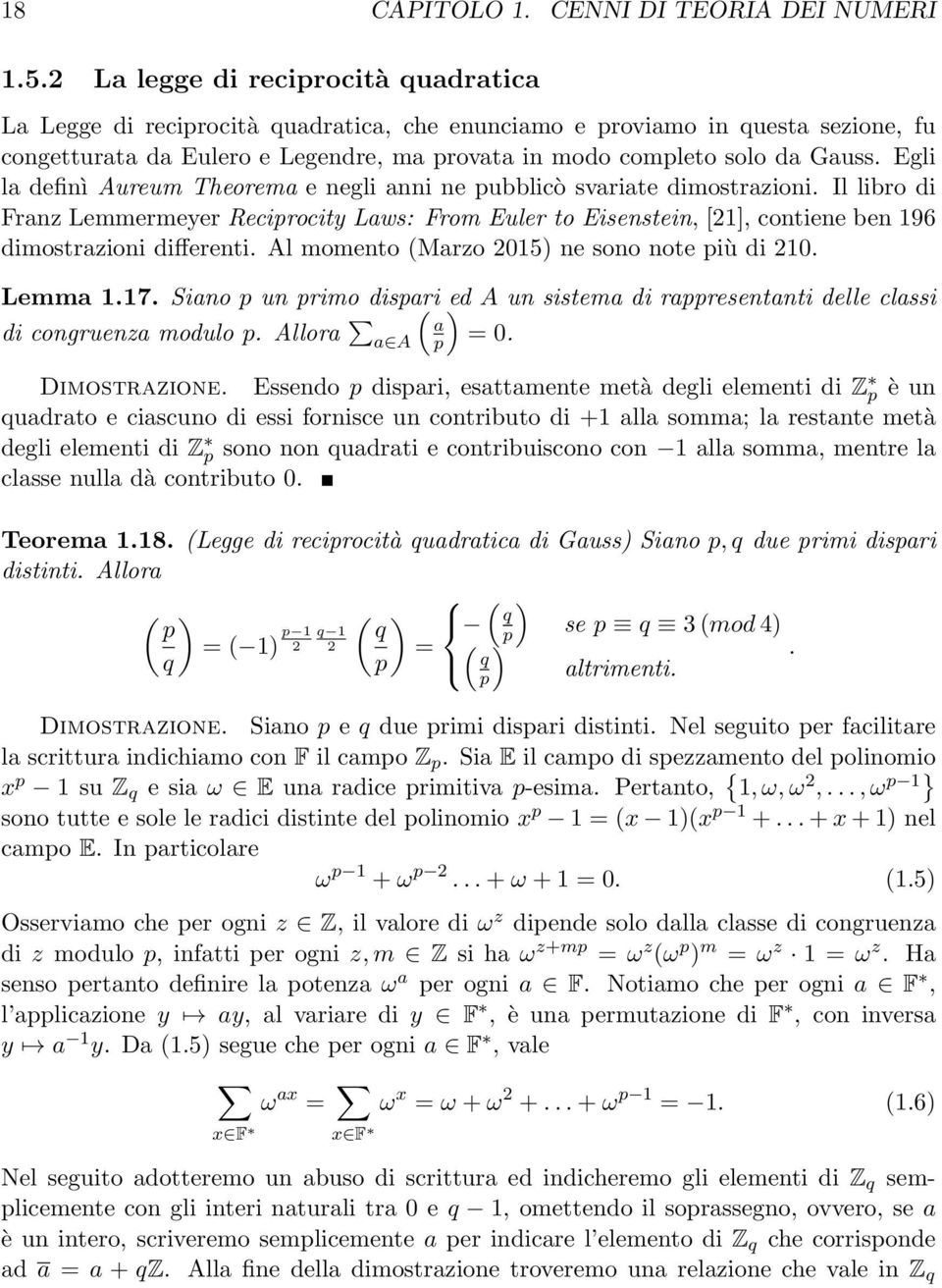 Egli la definì Aureum Theorema e negli anni ne pubblicò svariate dimostrazioni.