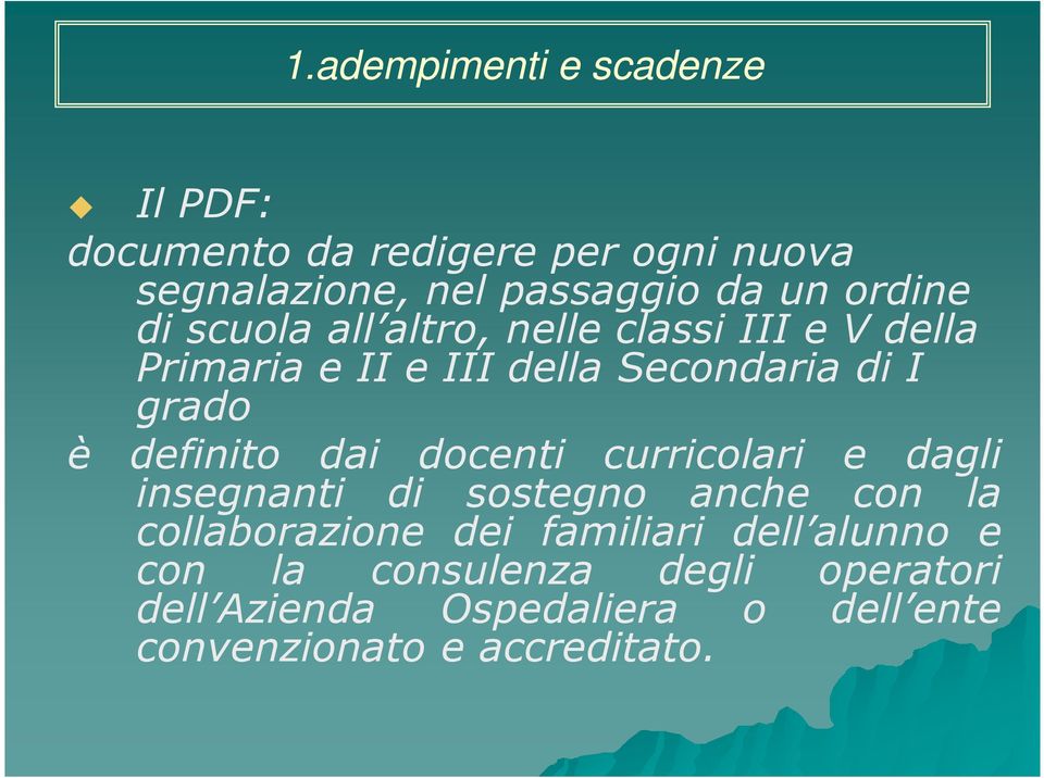 docenti curricolari e dagli insegnanti di sostegno anche con la collaborazione dei familiari dell