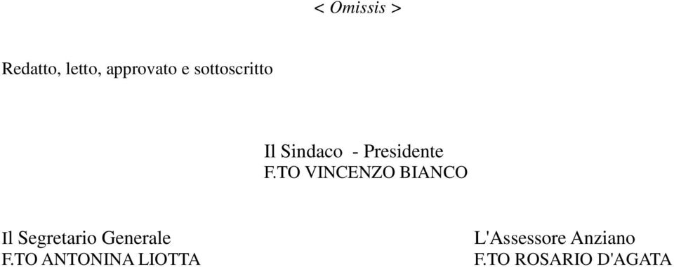 TO VINCENZO BIANCO Il Segretario Generale F.