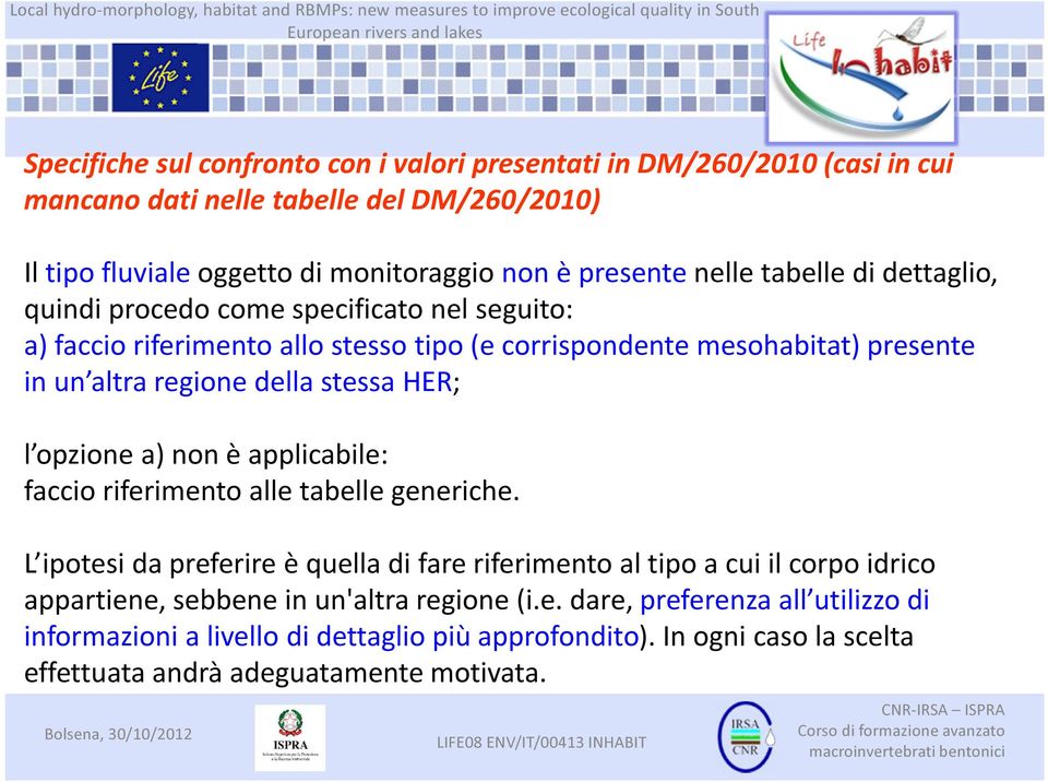 stessa HER; l opzione a) non è applicabile: faccio riferimento alle tabelle generiche.