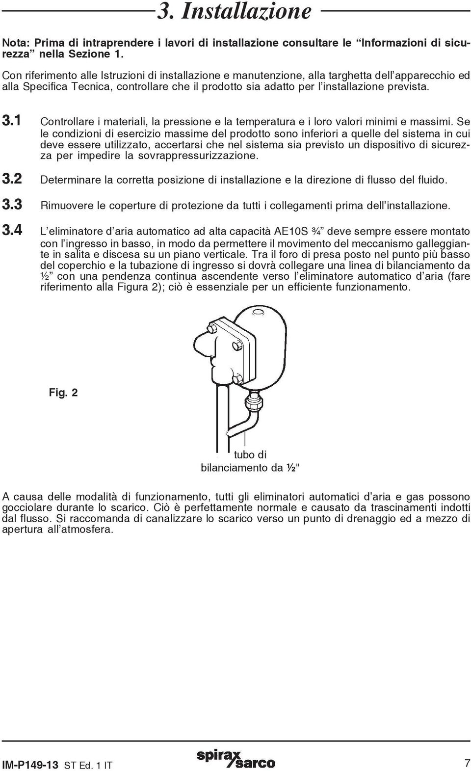 1 Controllare i materiali, la pressione e la temperatura e i loro valori minimi e massimi.