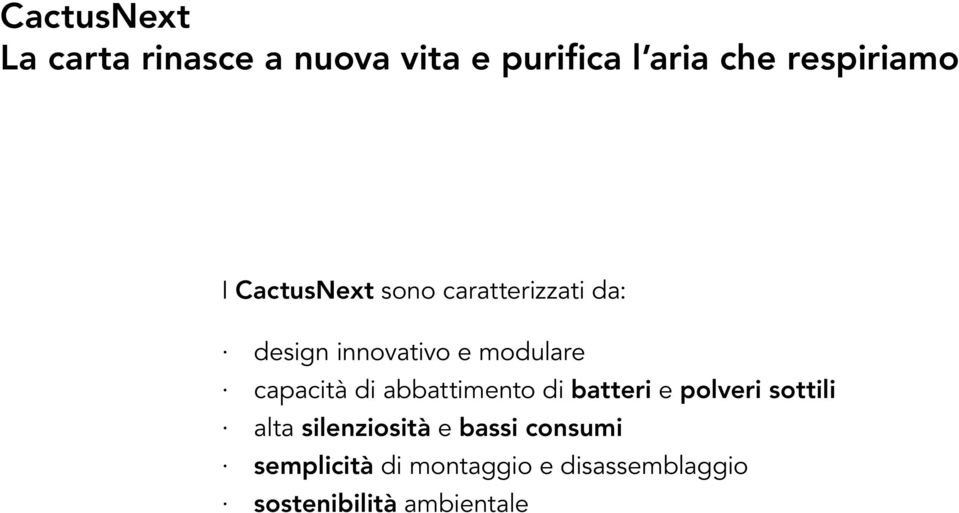 capacità di abbattimento di batteri e polveri sottili alta silenziosità e