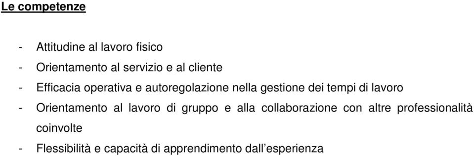 lavoro - Orientamento al lavoro di gruppo e alla collaborazione con altre