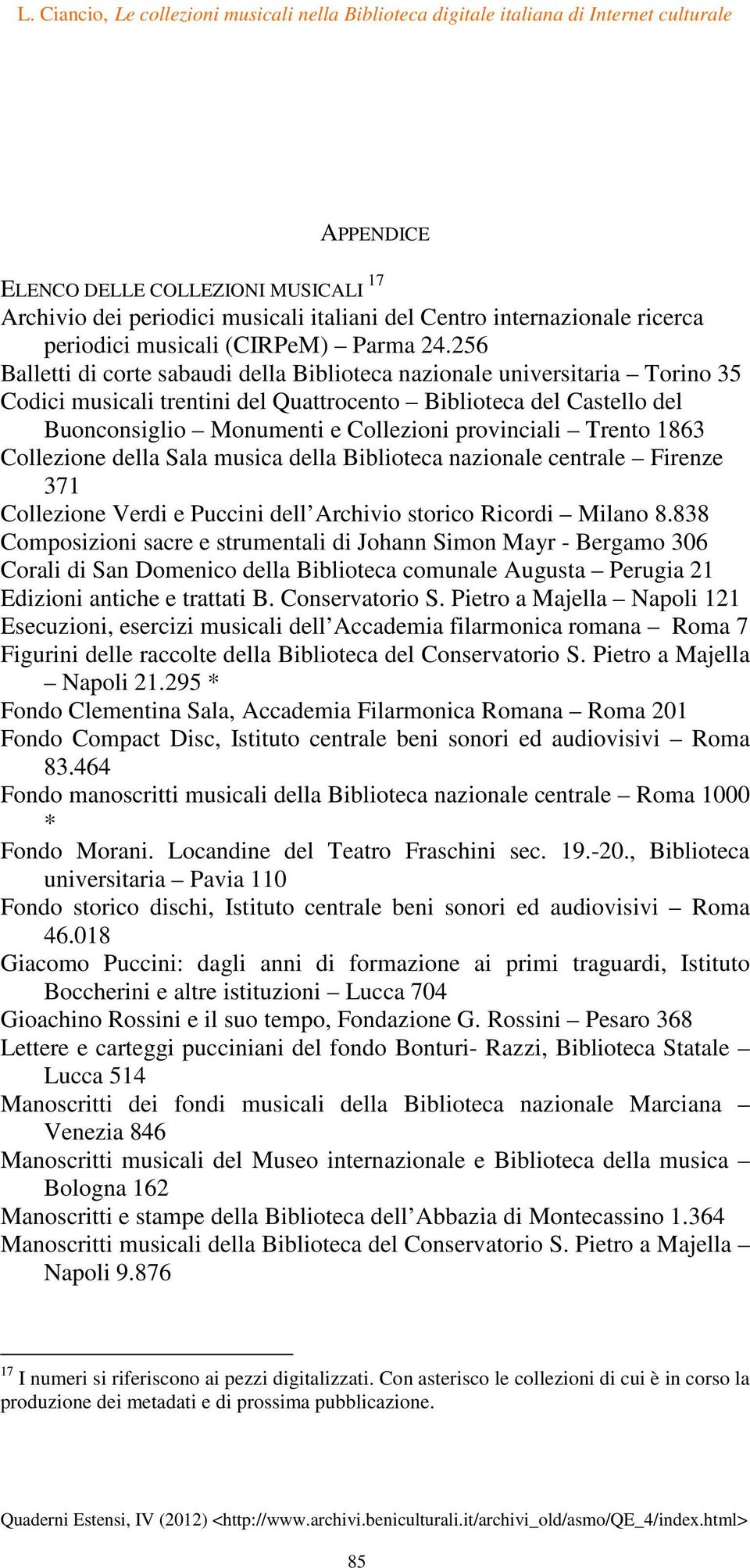 Trento 1863 Collezione della Sala musica della Biblioteca nazionale centrale Firenze 371 Collezione Verdi e Puccini dell Archivio storico Ricordi Milano 8.