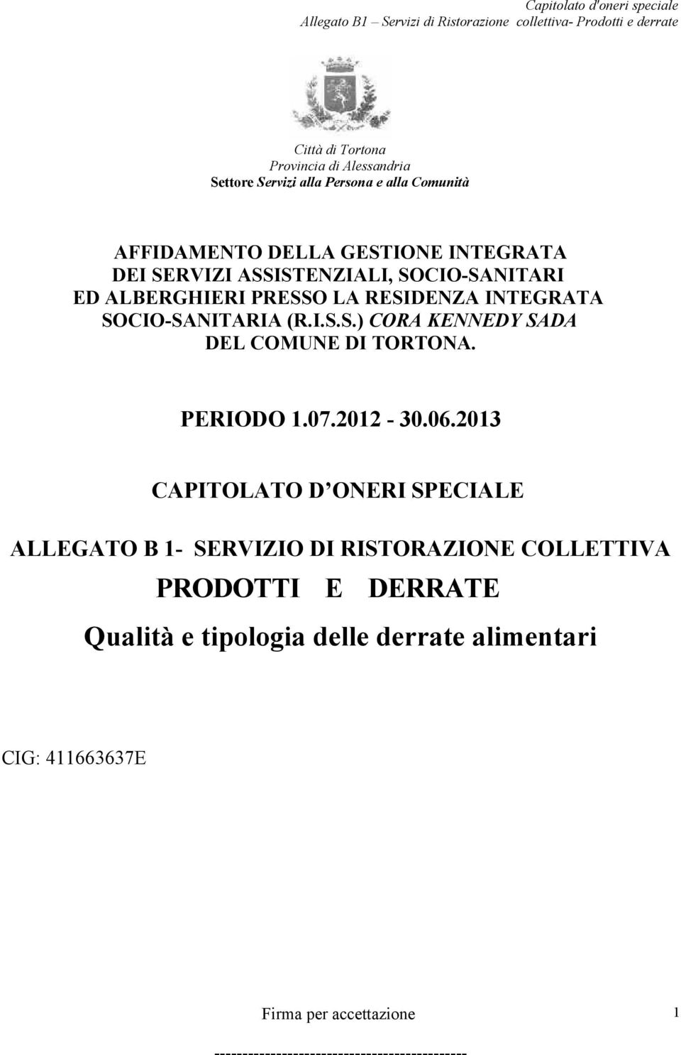 I.S.S.) CORA KENNEDY SADA DEL COMUNE DI TORTONA. PERIODO 1.07.2012-30.06.