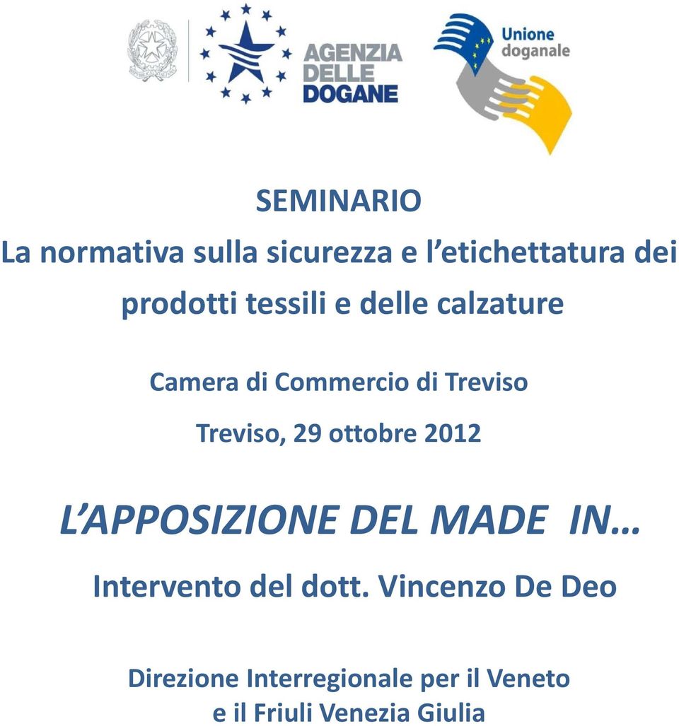 ottobre 2012 L APPOSIZIONE DEL MADE IN Intervento del dott.