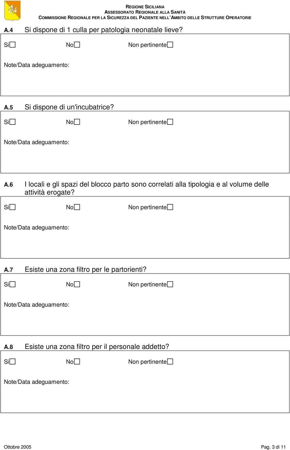 6 I locali e gli spazi del blocco parto sono correlati alla tipologia e al