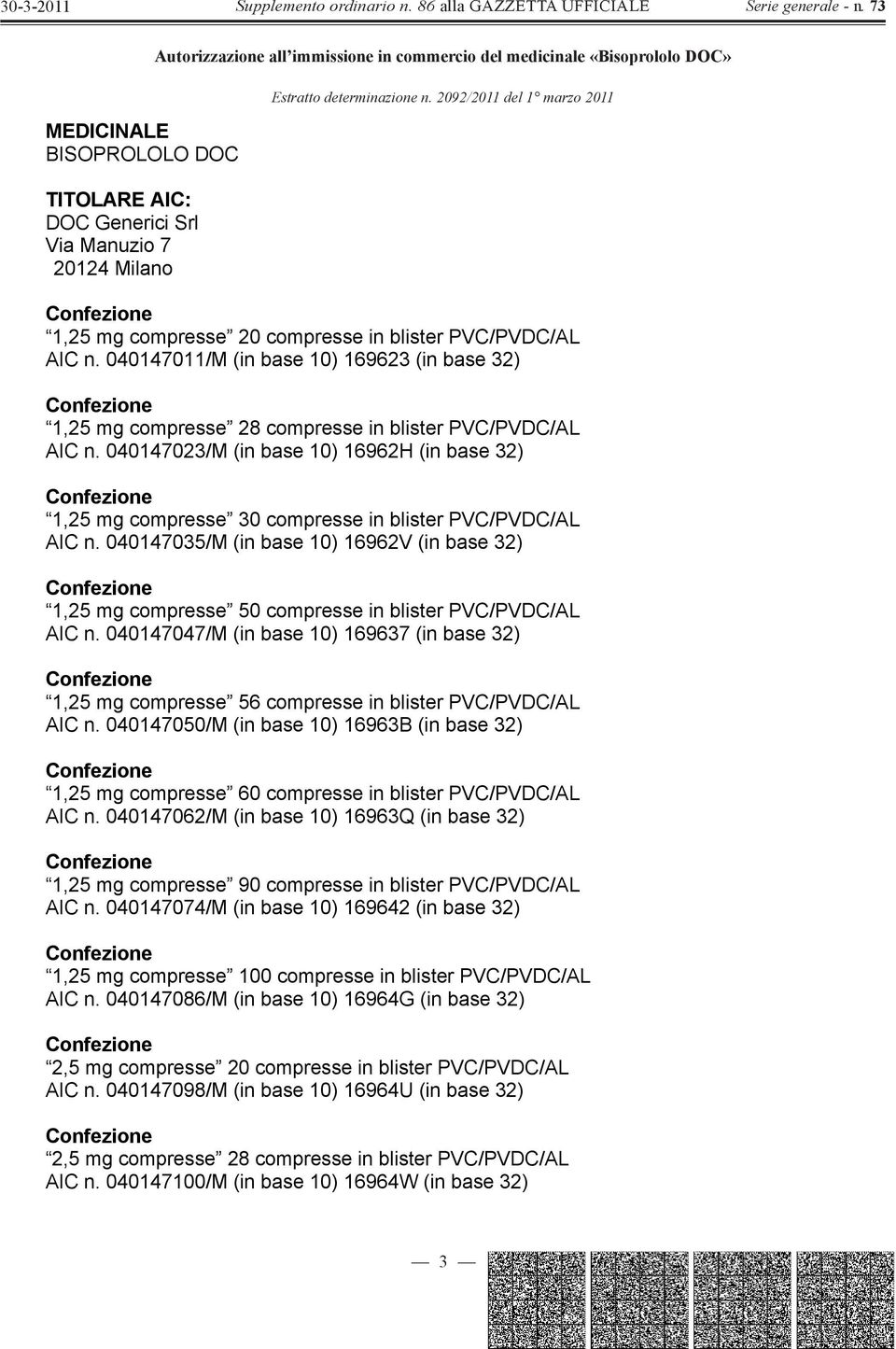 040147023/M (in base 10) 16962H (in base 32) 1,25 mg compresse 30 compresse in blister PVC/PVDC/AL AIC n.