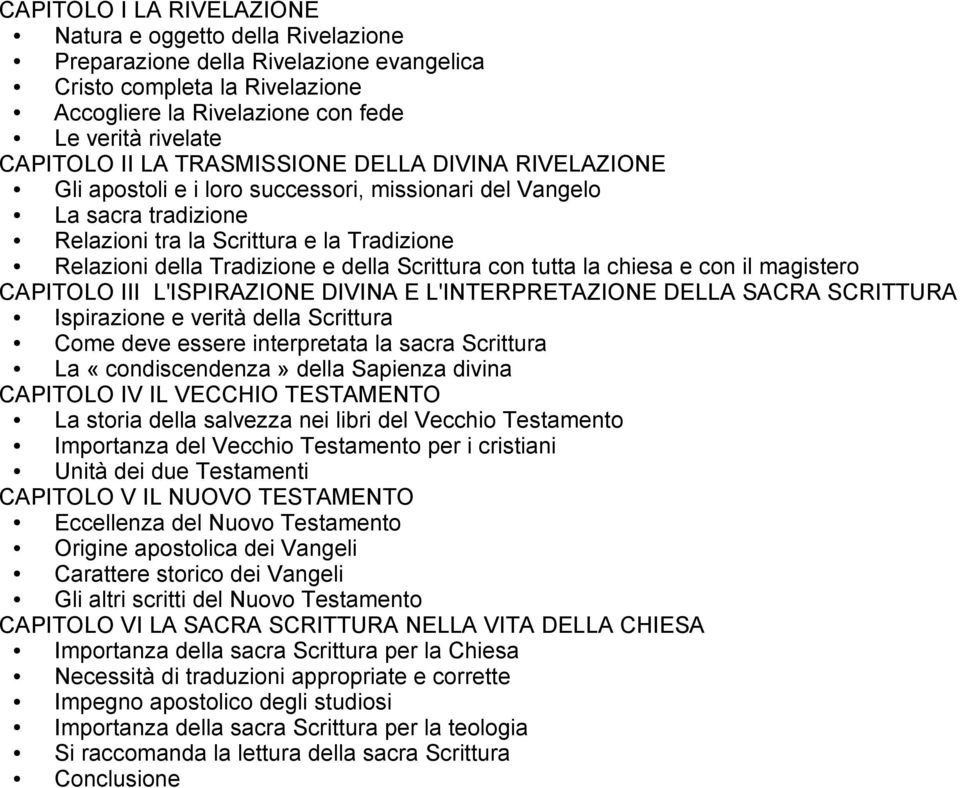 Scrittura con tutta la chiesa e con il magistero CAPITOLO III L'ISPIRAZIONE DIVINA E L'INTERPRETAZIONE DELLA SACRA SCRITTURA Ispirazione e verità della Scrittura Come deve essere interpretata la