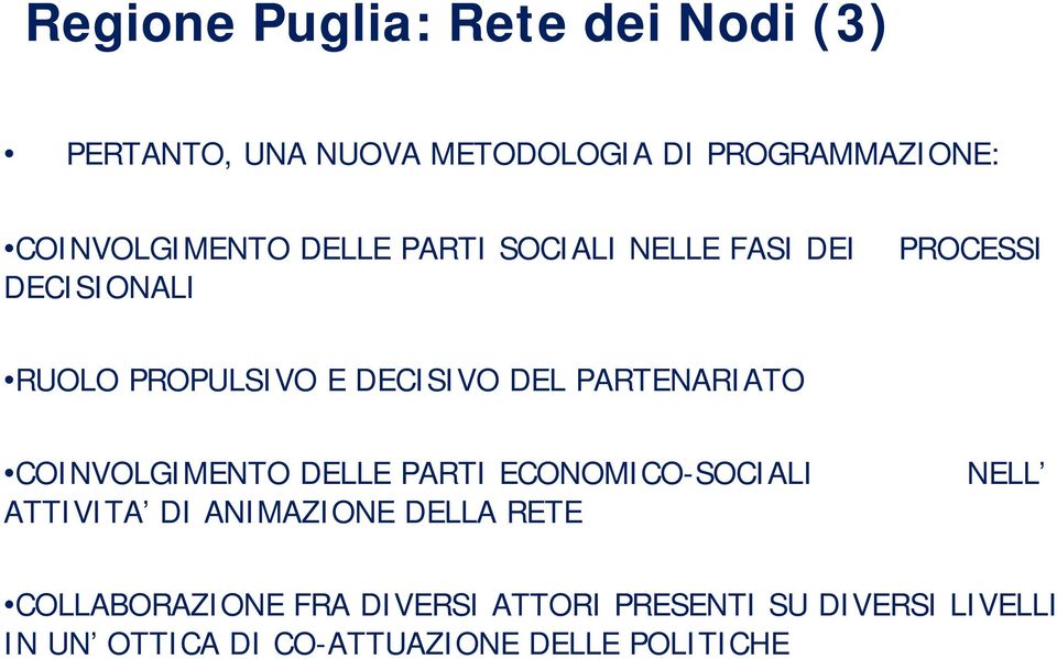 DECISIVO DEL PARTENARIATO COINVOLGIMENTO DELLE PARTI ECONOMICO-SOCIALI NELL ATTIVITA DI