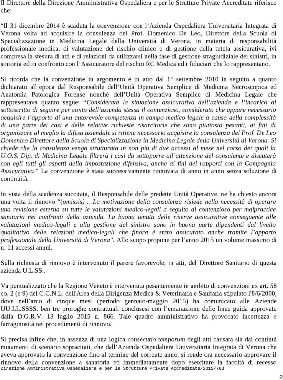 Domenico De Leo, Direttore della Scuola di Specializzazione in Medicina Legale della Università di Verona, in materia di responsabilità professionale medica, di valutazione del rischio clinico e di