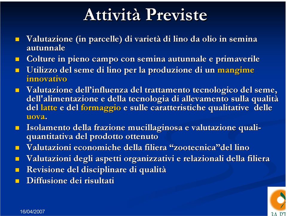 del latte e del formaggio e sulle caratteristiche qualitative delle uova.