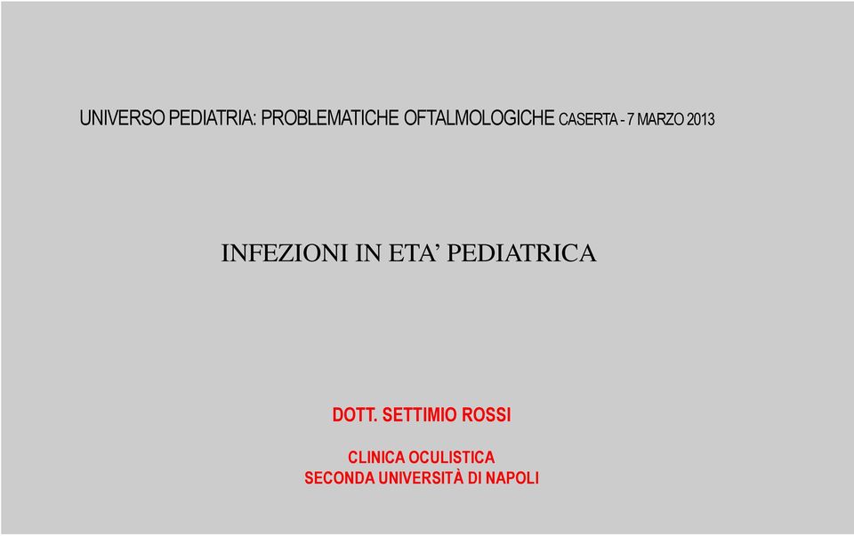 INFEZIONI IN ETA PEDIATRICA DOTT.