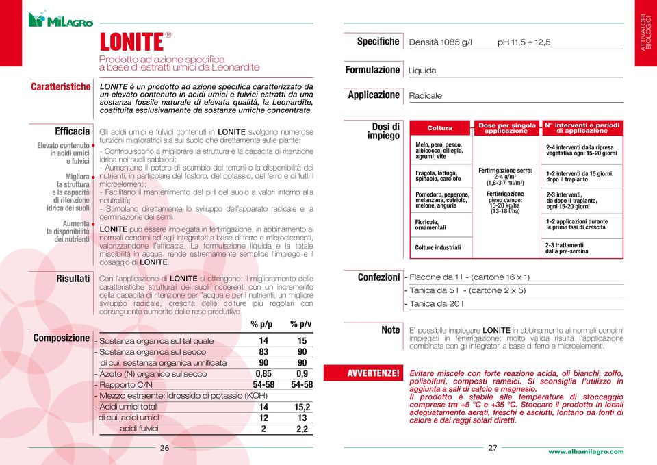 elevata qualità, la Leonardite, costituita esclusivamente da sostanze umiche concentrate.