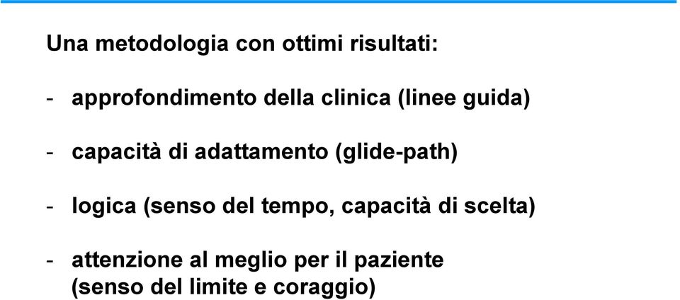 (glide-path) - logica (senso del tempo, capacità di scelta)