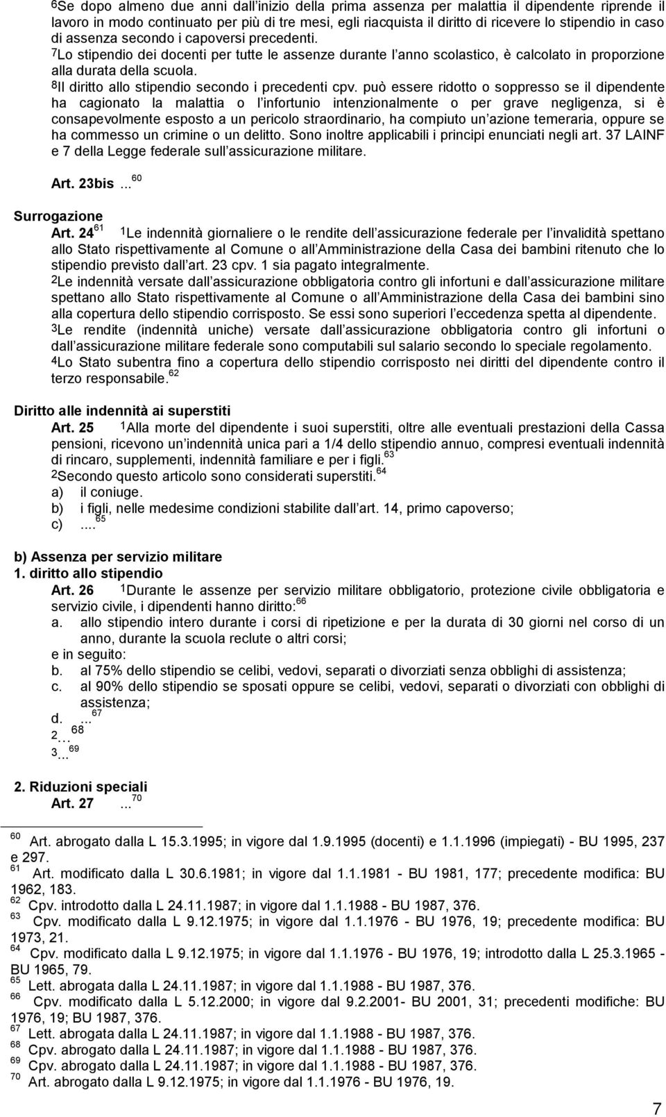 8Il diritto allo stipendio secondo i precedenti cpv.