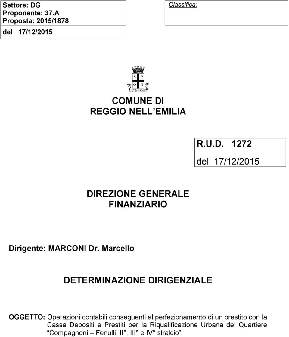 REGGIO NELL EMILIA R.U.D. 1272 del 17/12/2015 DIREZIONE GENERALE FINANZIARIO Dirigente: MARCONI Dr.