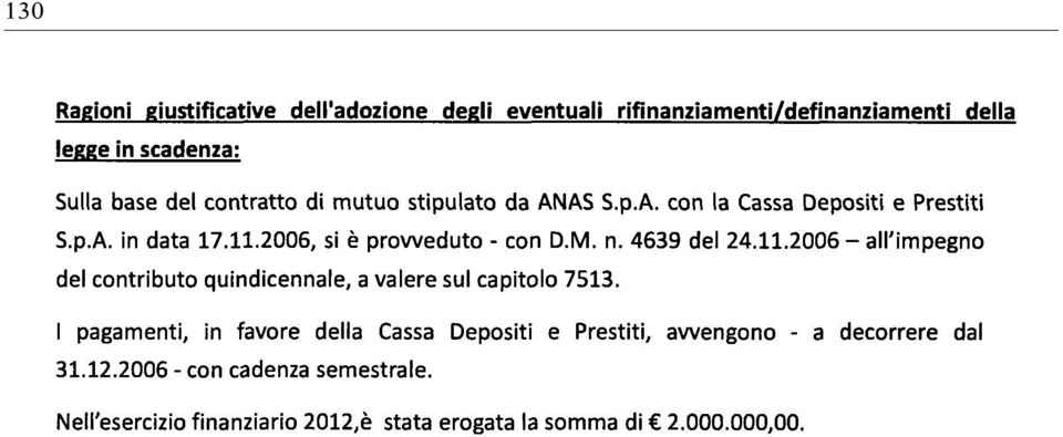 4639 del 24.11.2006 - all'impegno del contributo quindicennale, a valere sul capitolo 7513.