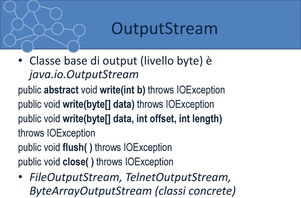 throws IOException public void write(byte[] data, int offset, int length) throws IOException public